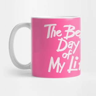 The best day of my life Mug